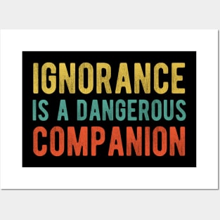 Colored Ignorance Is a Dangerous Companion Posters and Art